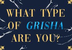 the words what type of grisha are you? written in blue and gold on a black background