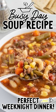 a bowl of soup with a spoon in it and the words, easy day soup recipe perfect weeknight dinner