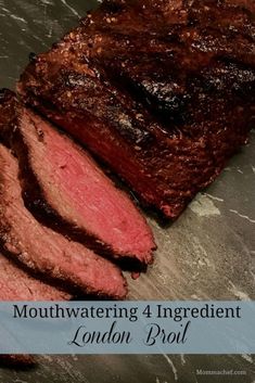 the meat is sliced up and ready to be served on the grill with text overlay that reads mouthwatering 4 ingredient london broil