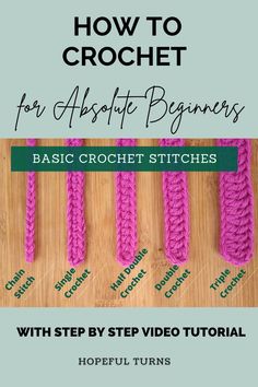 how to crochet for absolute beginners with step - by - step video instructions