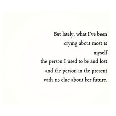 ☆It's easy to become this person. Missing who you once were and scared of who you will or could become. But truth is, missing who you once were allows your mind to convince you that your past is better than your future and that you have nothing to learn or have gained no experience in becoming who you are. We can't stop change, its life, life changes and we must change with it or be left behind.☆ Lost Myself Quotes, Now Quotes, Lost Quotes, Quotes Deep Feelings, Quotes Life