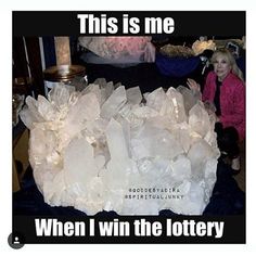 Oh yes!!!! Geology Humor, Win The Lottery, Crystal Keychain, The Lottery, Crystal Therapy, Crystal Magic, Winning The Lottery, Rock Hounding, Rocks And Gems