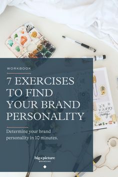 a desk with an open notebook, pen and other items on it that says 7 exercises to find your brand personality