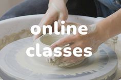 a person is making a bowl on a potter's wheel with the words online classes above it