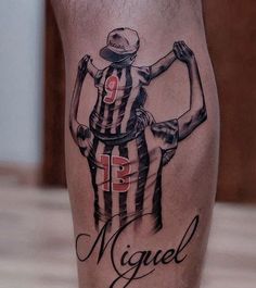 a man's leg with a tattoo on it that reads miguel, and the image of a football player