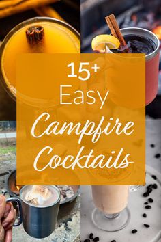 the words, easy campfire cocktails are overlaid with images of drinks and food