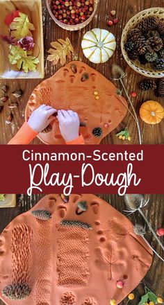 the play dough is made with cinnamon - scented play dough and then covered in candy