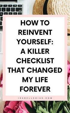 Ready for a reinventing yourself makeover? In this blog post I am sharing a powerful checklist with simple steps to reinvent yourself and fo a full life reset. Reinventing Yourself, Life Reset, Self Affirmations, Reinvent Yourself, To Do Planner, Full Life, Planner Pdf, Positive Self Affirmations