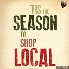 a poster with the words tis the season to shop local in red and green letters