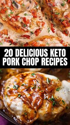 two pictures with the words 20 delicious keto pork chop recipes