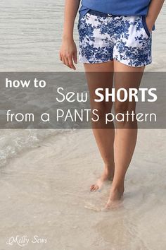 a woman standing on the beach with text overlay saying how to sew shorts from a pants pattern