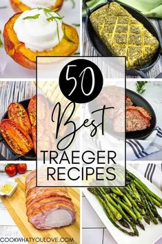 the top 50 best traegerr recipes for cooking with asparagus and other vegetables