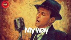 a painting of a man singing into a microphone with the words my way on it