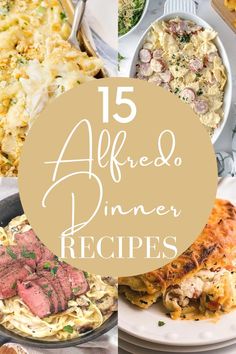 a collage of different dinner dishes with the words 15 alfredo dinner recipes on it