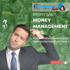 a man in a suit and tie with money on the background that says essential money management tips for business owners and new entrepreneurs part 2