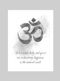 an om shan symbol with the words, when mind body and spirit are in harmony, happiness is the natural result