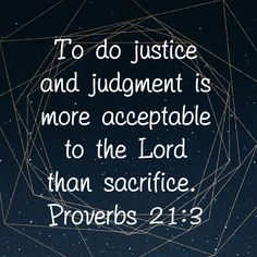 an image with the words to do justice and judaism is more acceptable to the lord than sacrifice proves 2 13