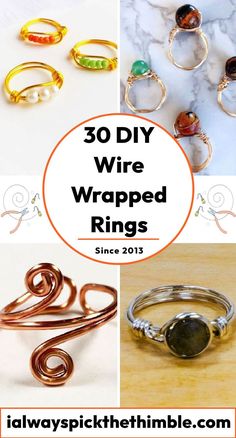 different types of wire wrapped rings with text overlay that reads 30 diy wire wrapped rings since 2013