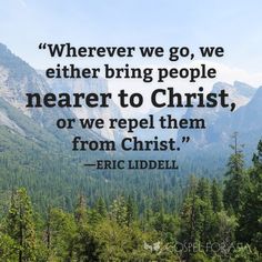 a quote from eric liddeli on the nature of christ's life, with mountains in the background