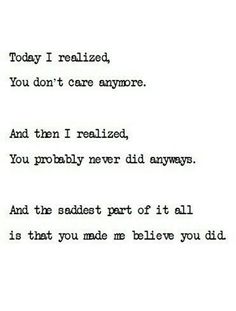 a poem written in black and white with the words today i related you don't care anymore