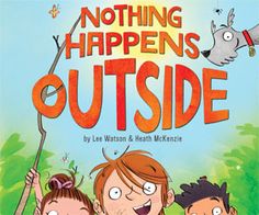 nothing happens outside by lee walton and heath mcknotis book cover with three children