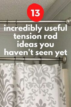 a shower curtain with the words 13 incredibly useful tension rod ideas you haven't seen yet