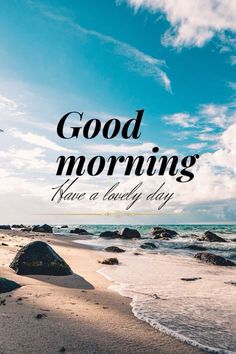 the words good morning have a lovely day written in black on a blue sky background