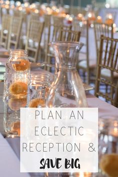 a long table with vases and candles on it that says plan an eclectic reception & save big