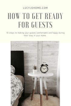 a white table with a clock on it and the words how to get ready for guests