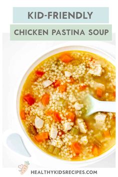 a white bowl filled with chicken pasta soup and the words kid - friendly chicken pasta soup