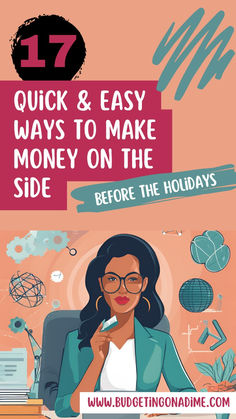 a woman sitting at her desk with the words 17 quick and easy ways to make money on