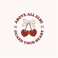 the logo for above all else guard your heart, with two cherries on it