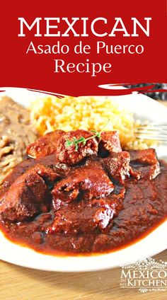 mexican food on a white plate with rice and beans in the foreground text reads,'asado de puerto recipe '