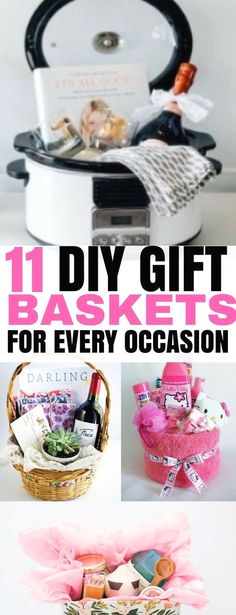 gifts for every occasion in the kitchen and on the table with text overlay that reads 11 diy gift baskets for every occasion