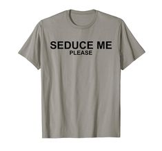 PRICES MAY VARY. Lightweight, Classic fit, Double-needle sleeve and bottom hem Seduce Me, Movie Gift, Fashion Brands, Branded T Shirts, Top Styles, Fashion Branding, T Shirts, Funny, T Shirt