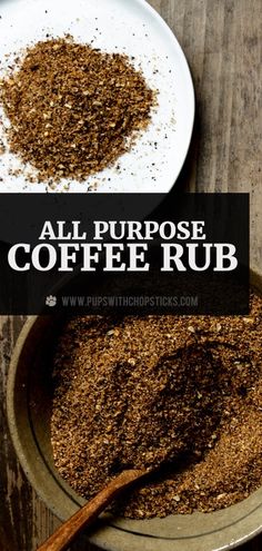 an image of coffee rubs in a bowl with the words, all purpose coffee rub