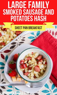 a bowl of potatoes and strawberries with text overlay that reads large family smoked sausage and potatoes hash