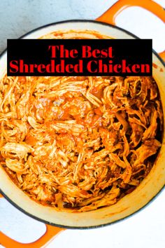 the best shredded chicken recipe in a pot on an orange and white countertop with text overlay