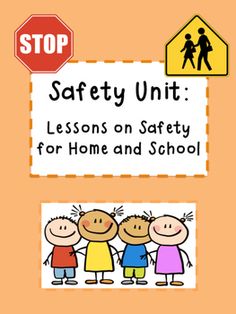 a sign that says stop safety unit lessons on safety for home and school with three children