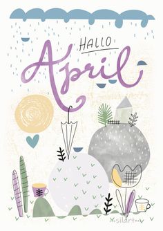 an illustrated poster with the words hello april