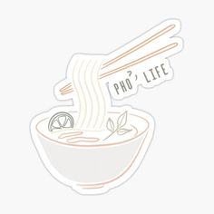 a bowl of soup with chopsticks and the words pho's life on it