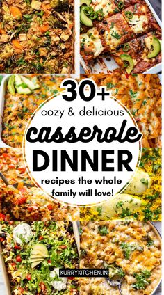 a collage of casserole dishes with text overlay that reads 30 cozy and delicious casserole dinner recipes the whole family will love