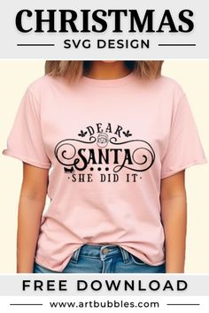 a woman wearing a pink shirt with the words dear santa she did it