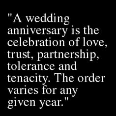 a wedding anniversary is the celebration of love, trust, partner and tenacity