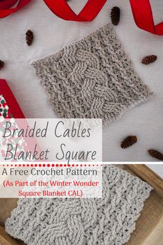 the crochet pattern for braided cables blanket square is shown with red ribbon and pine cones