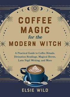 coffee magic for the modern witch