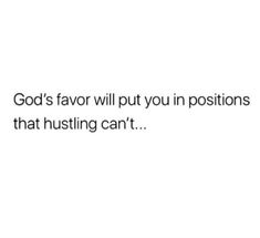 the words god's favorite will put you in positions that husting can't