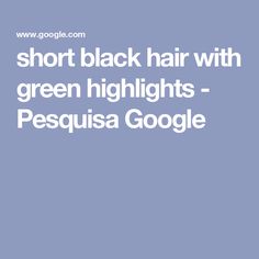 short black hair with green highlights - pesquisa google