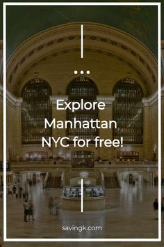 the inside of a train station with text that reads explore manhattan nyc for free