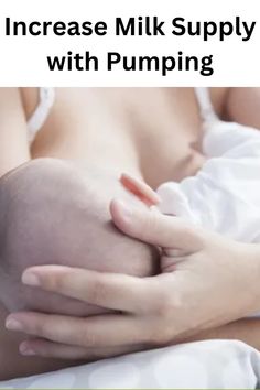 a woman breasting her baby in bed with the words increase milk supply with pumping